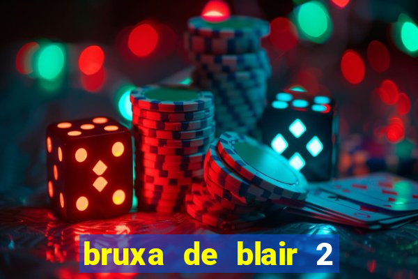 bruxa de blair 2 filme completo dublado